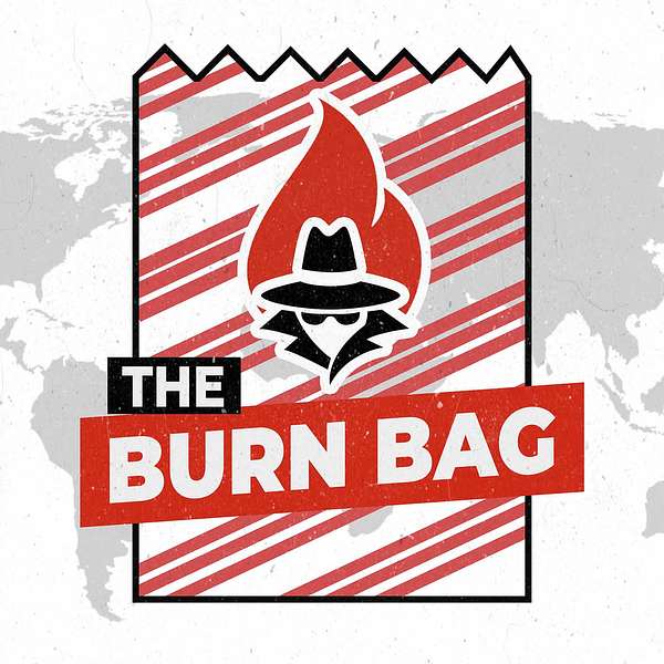The Burn Bag – National Security and Foreign Policy Redefined Podcast Artwork Image